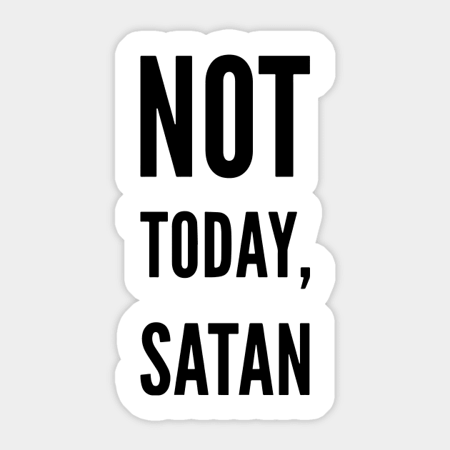 Not today Satan shirt Sticker by denissmartin2020